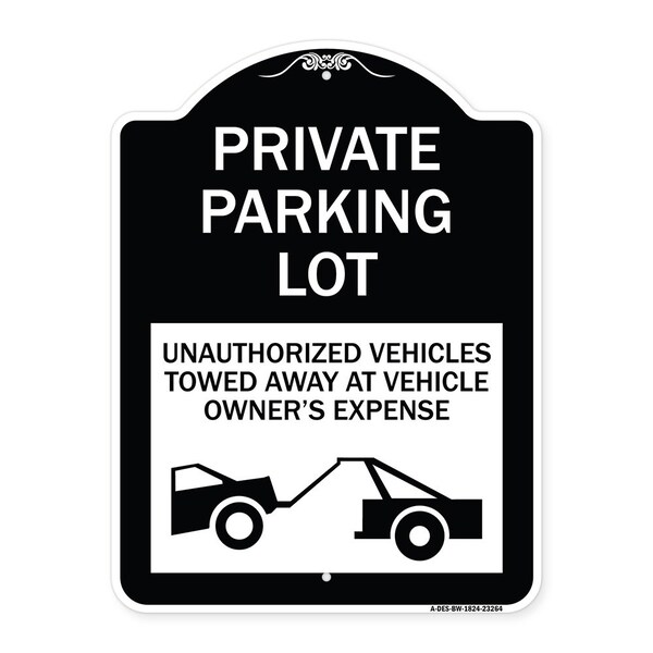 Private Parking Lot Unauthorized Vehicles Towed Owner Expense Alum Sign, 18" L, 24" H, BW-1824-23264